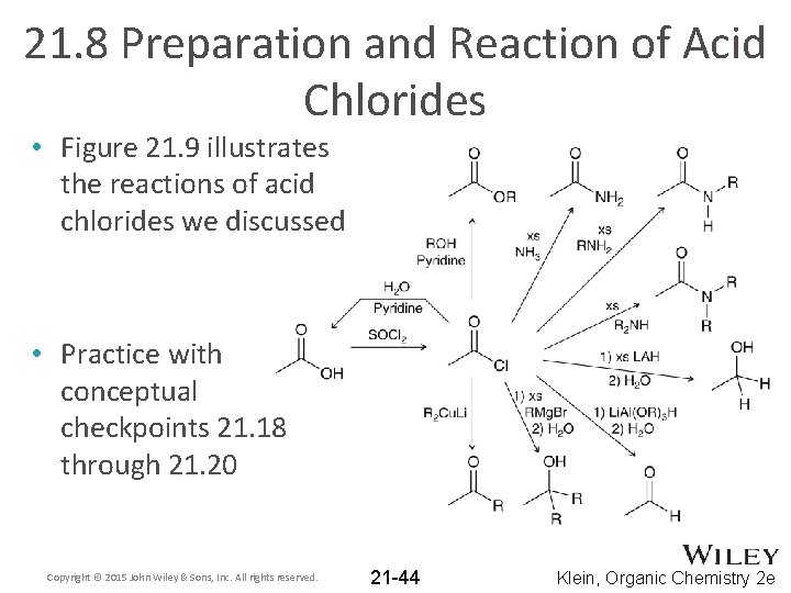 21. 8 Preparation and Reaction of Acid Chlorides • Figure 21. 9 illustrates the