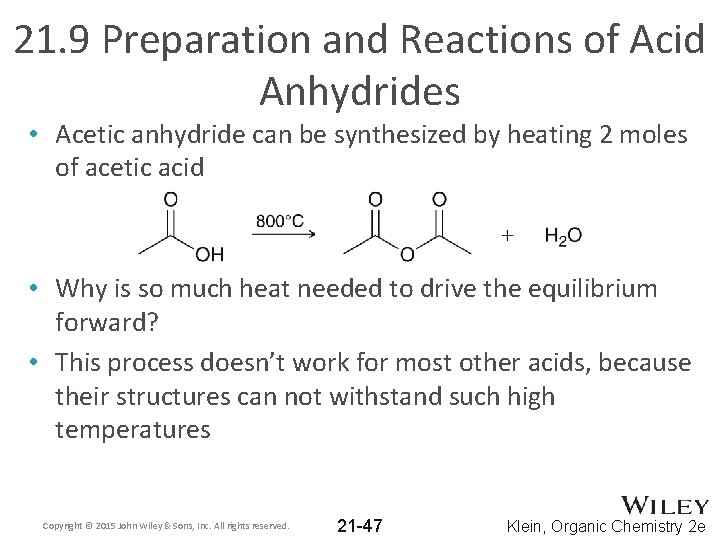 21. 9 Preparation and Reactions of Acid Anhydrides • Acetic anhydride can be synthesized