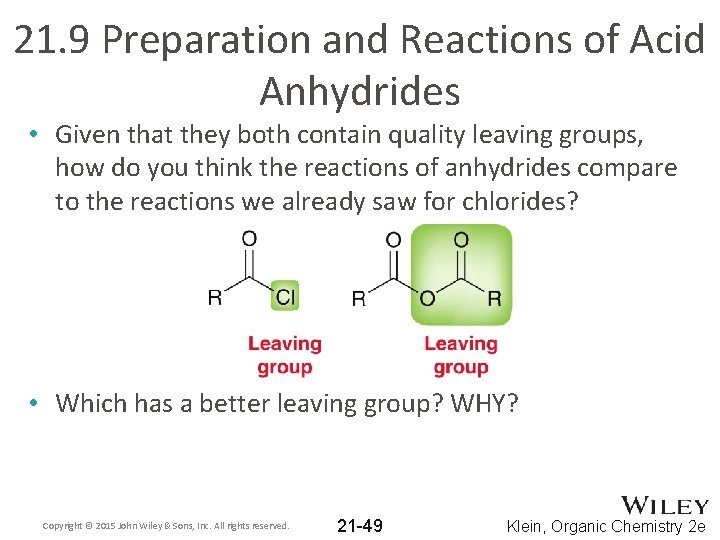 21. 9 Preparation and Reactions of Acid Anhydrides • Given that they both contain