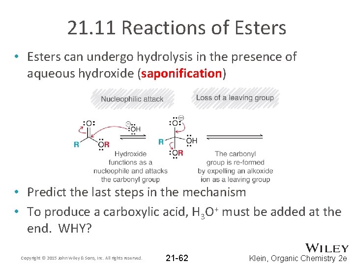 21. 11 Reactions of Esters • Esters can undergo hydrolysis in the presence of