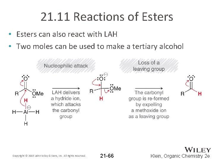 21. 11 Reactions of Esters • Esters can also react with LAH • Two