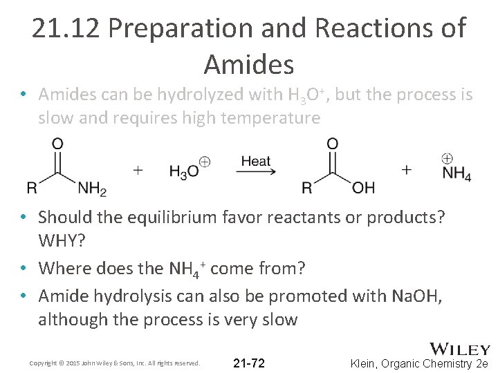 21. 12 Preparation and Reactions of Amides • Amides can be hydrolyzed with H