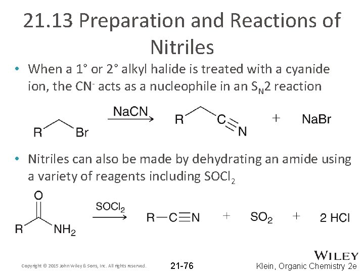 21. 13 Preparation and Reactions of Nitriles • When a 1° or 2° alkyl