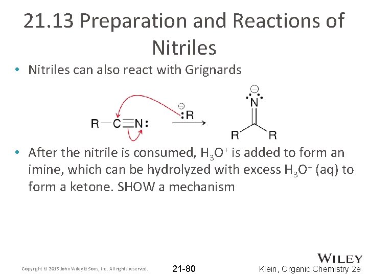 21. 13 Preparation and Reactions of Nitriles • Nitriles can also react with Grignards