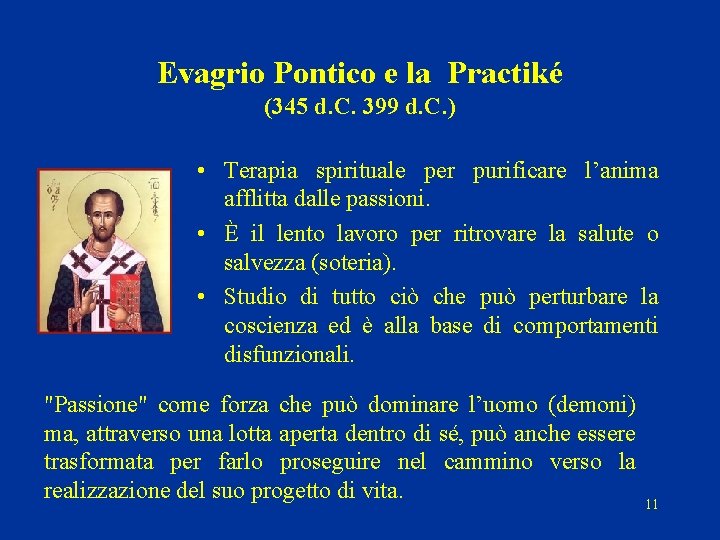 Evagrio Pontico e la Practiké (345 d. C. 399 d. C. ) • Terapia