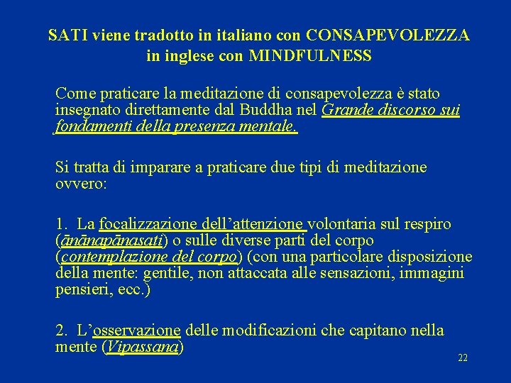 SATI viene tradotto in italiano con CONSAPEVOLEZZA in inglese con MINDFULNESS Come praticare la