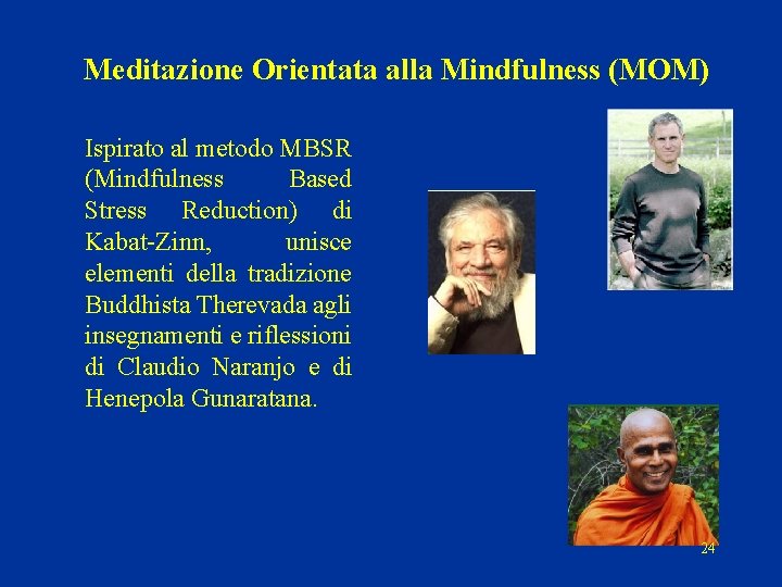 Meditazione Orientata alla Mindfulness (MOM) Ispirato al metodo MBSR (Mindfulness Based Stress Reduction) di