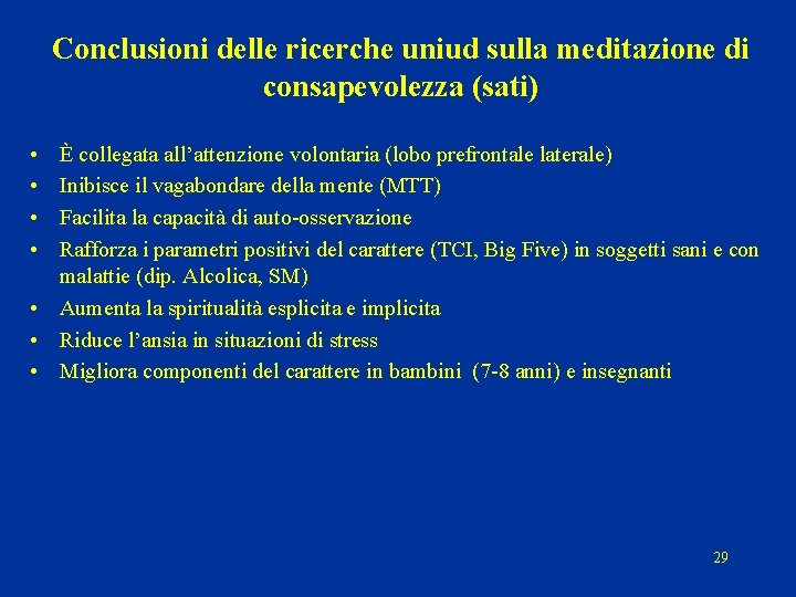 Conclusioni delle ricerche uniud sulla meditazione di consapevolezza (sati) • • È collegata all’attenzione