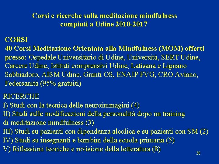 Corsi e ricerche sulla meditazione mindfulness compiuti a Udine 2010 -2017 CORSI 40 Corsi