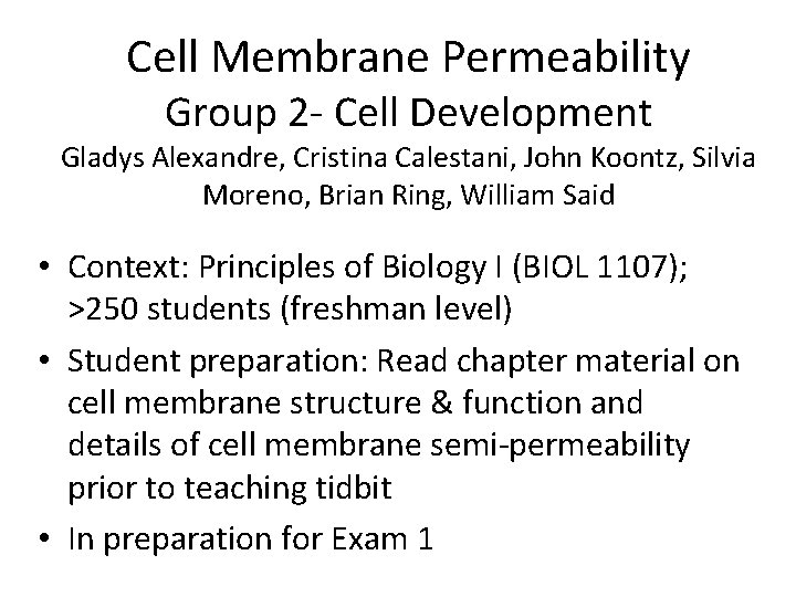Cell Membrane Permeability Group 2 - Cell Development Gladys Alexandre, Cristina Calestani, John Koontz,