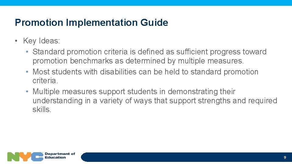 Promotion Implementation Guide • Key Ideas: • Standard promotion criteria is defined as sufficient