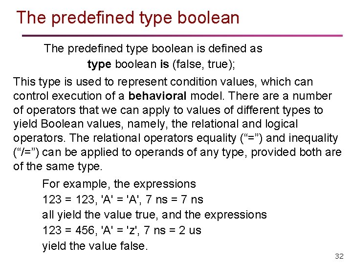 The predefined type boolean is defined as type boolean is (false, true); This type The predefined type boolean is defined as type boolean is (false, true); This type