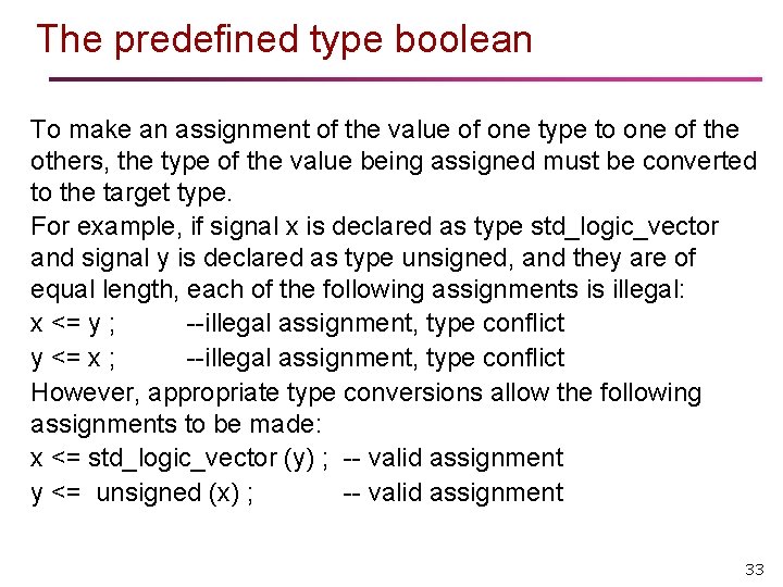 The predefined type boolean To make an assignment of the value of one type The predefined type boolean To make an assignment of the value of one type