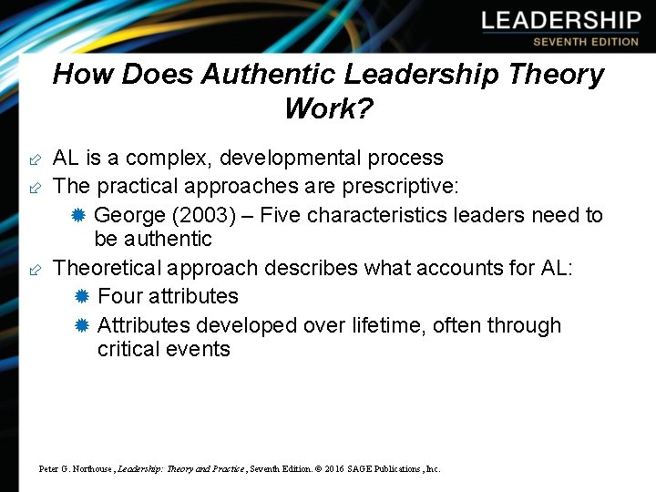 How Does Authentic Leadership Theory Work? ÷ AL is a complex, developmental process ÷