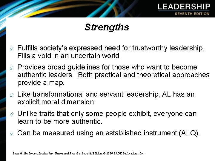 Strengths ÷ Fulfills society’s expressed need for trustworthy leadership. Fills a void in an