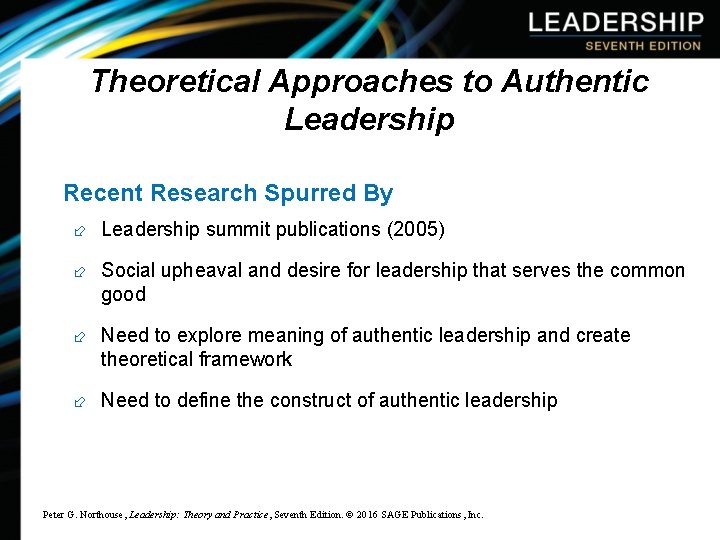 Theoretical Approaches to Authentic Leadership Recent Research Spurred By ÷ Leadership summit publications (2005)