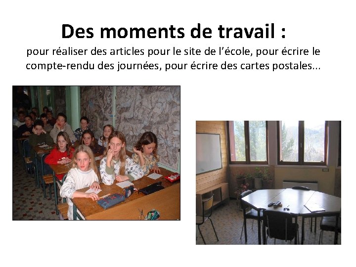 Des moments de travail : pour réaliser des articles pour le site de l’école,