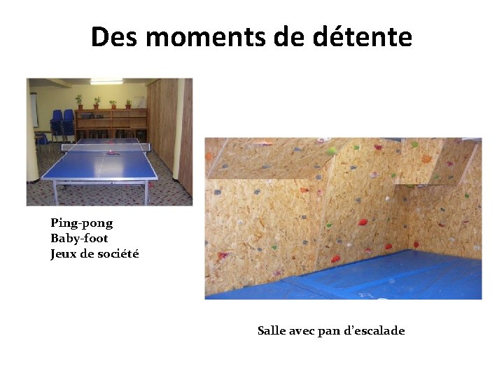 Des moments de détente Ping-pong Baby-foot Jeux de société Salle avec pan d’escalade 