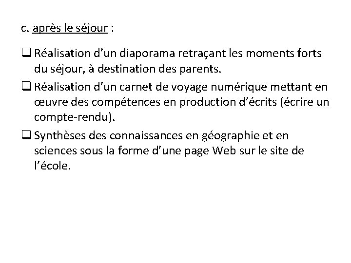 c. après le séjour : q Réalisation d’un diaporama retraçant les moments forts du