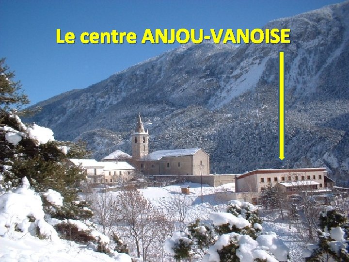 Le centre ANJOU-VANOISE 