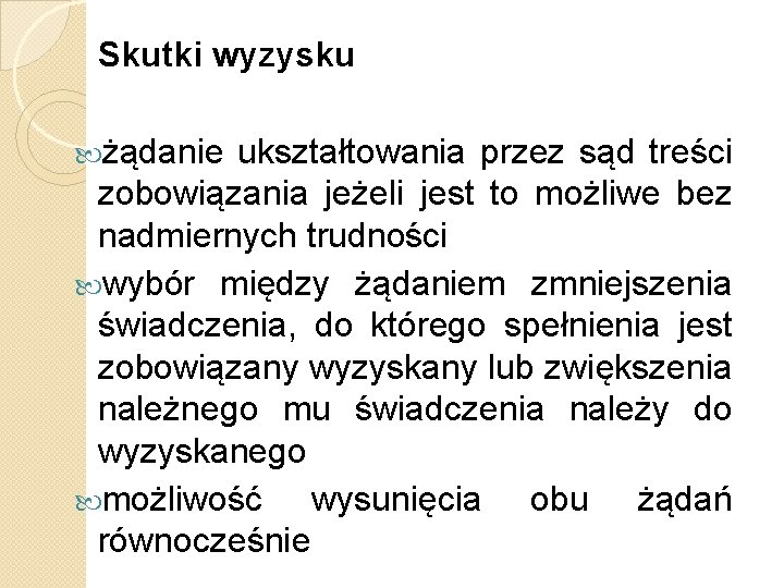 Skutki wyzysku żądanie ukształtowania przez sąd treści zobowiązania jeżeli jest to możliwe bez nadmiernych