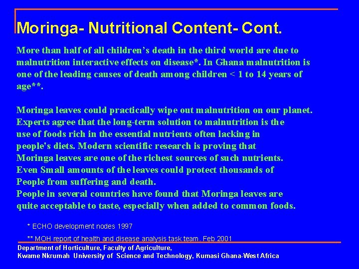 Moringa- Nutritional Content- Cont. More than half of all children’s death in the third