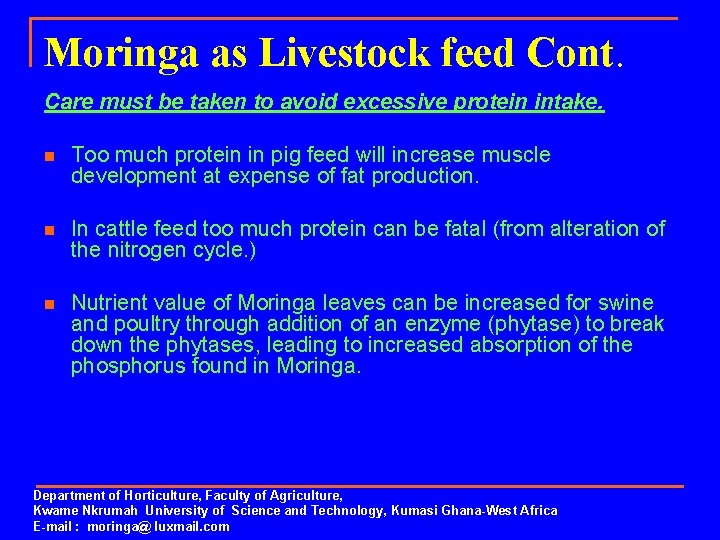 Moringa as Livestock feed Cont. Care must be taken to avoid excessive protein intake.