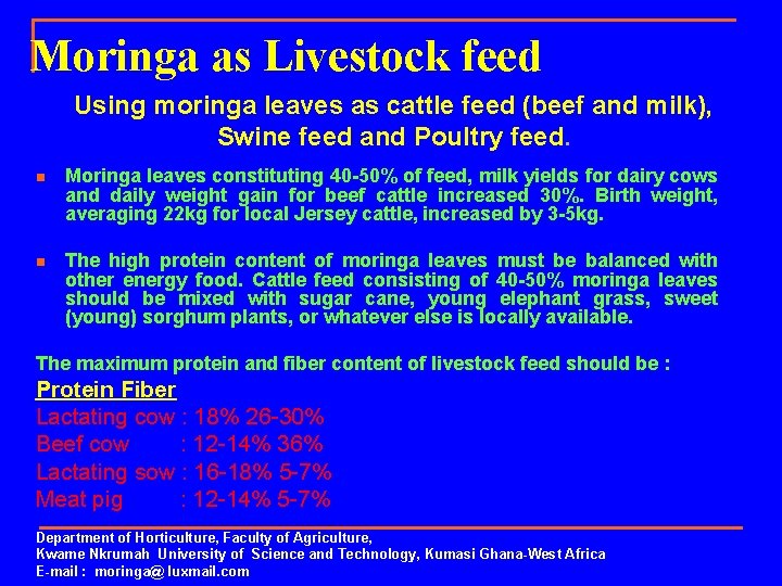Moringa as Livestock feed Using moringa leaves as cattle feed (beef and milk), Swine