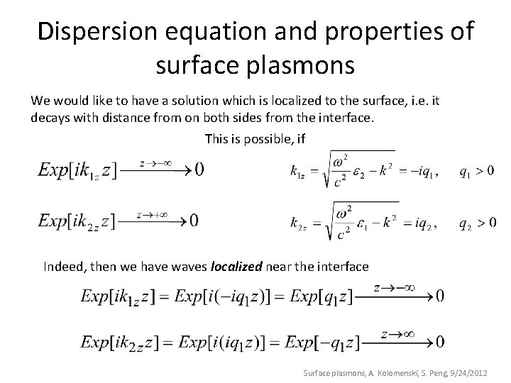 Dispersion equation and properties of surface plasmons We would like to have a solution