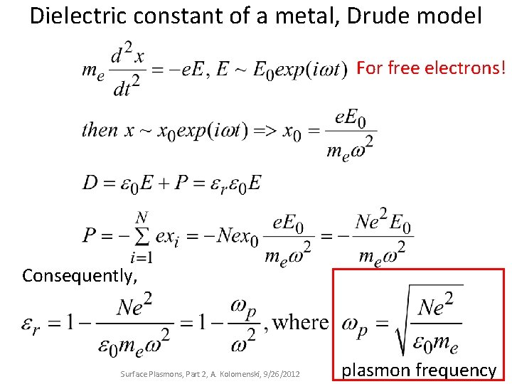Dielectric constant of a metal, Drude model For free electrons! Consequently, Surface Plasmons, Part