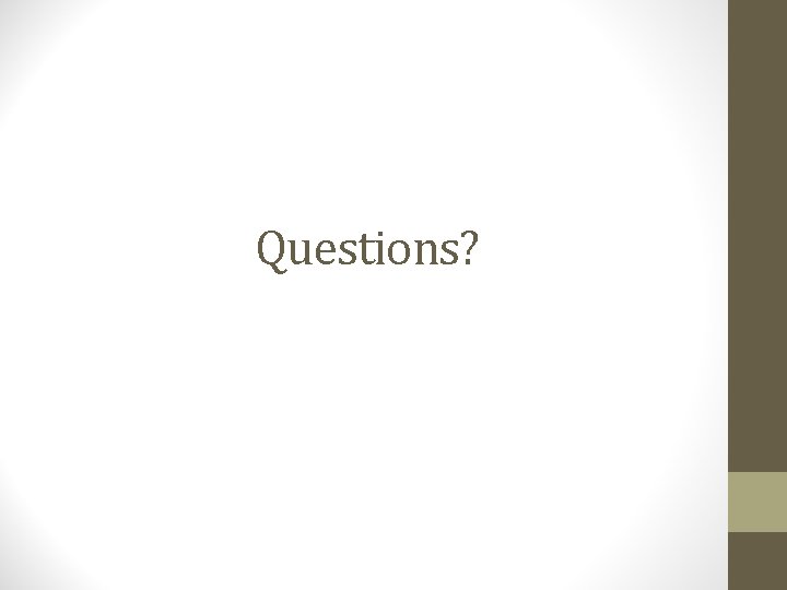 Questions? 