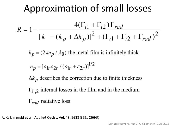 Approximation of small losses A. Kolomenski et al. , Applied Optics, Vol. 48, 5683
