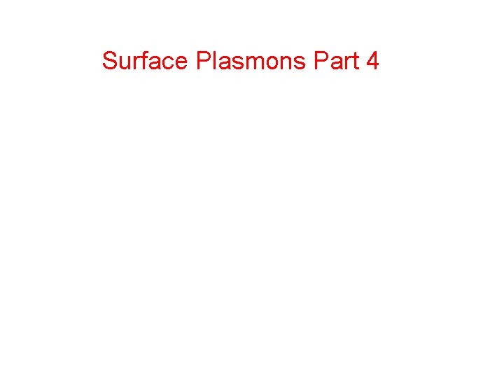 Surface Plasmons Part 4 