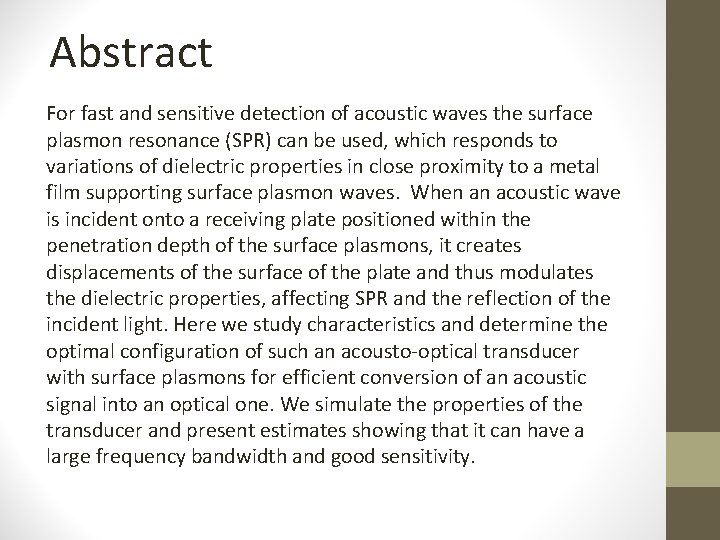 Abstract For fast and sensitive detection of acoustic waves the surface plasmon resonance (SPR)