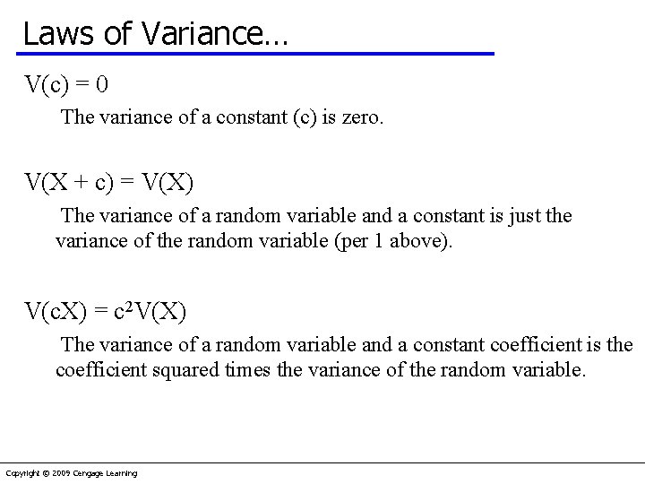 Laws of Variance… V(c) = 0 The variance of a constant (c) is zero.