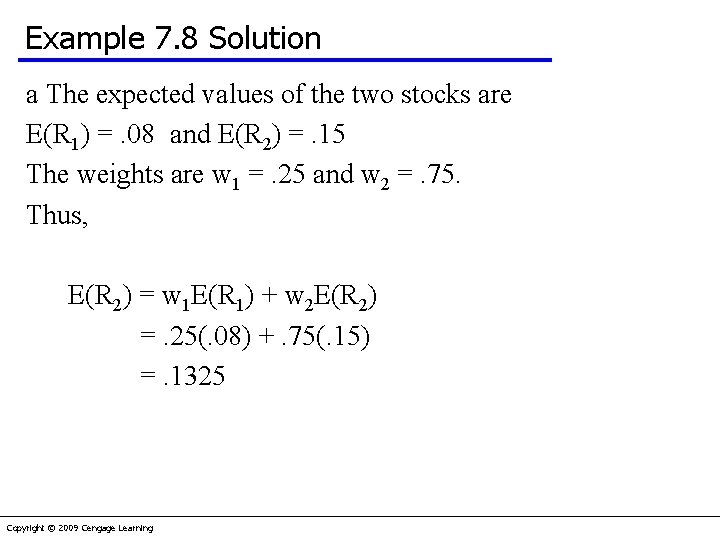 Example 7. 8 Solution a The expected values of the two stocks are E(R