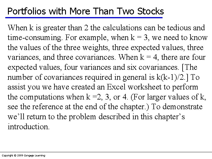 Portfolios with More Than Two Stocks When k is greater than 2 the calculations