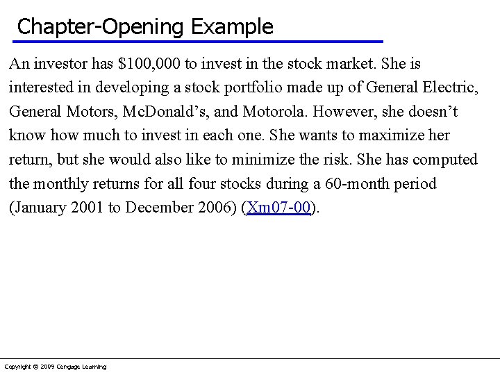 Chapter-Opening Example An investor has $100, 000 to invest in the stock market. She