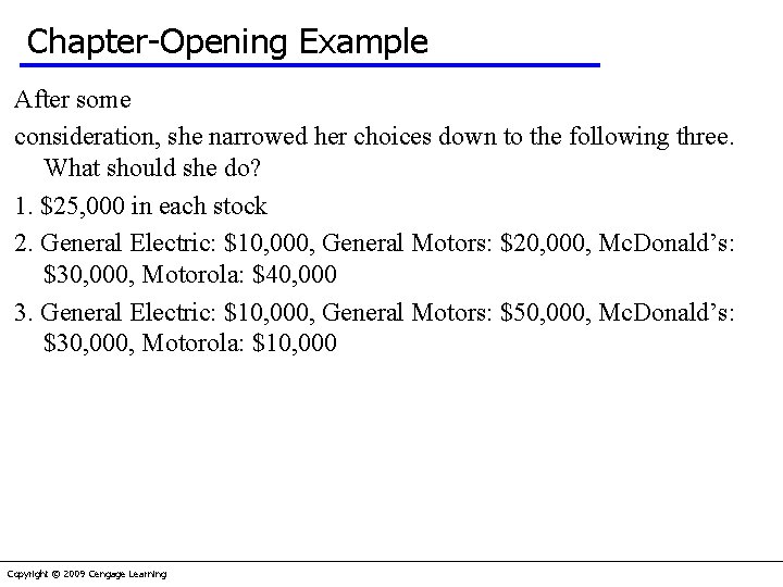Chapter-Opening Example After some consideration, she narrowed her choices down to the following three.