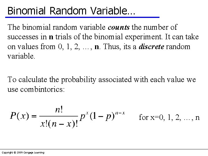 Binomial Random Variable… The binomial random variable counts the number of successes in n