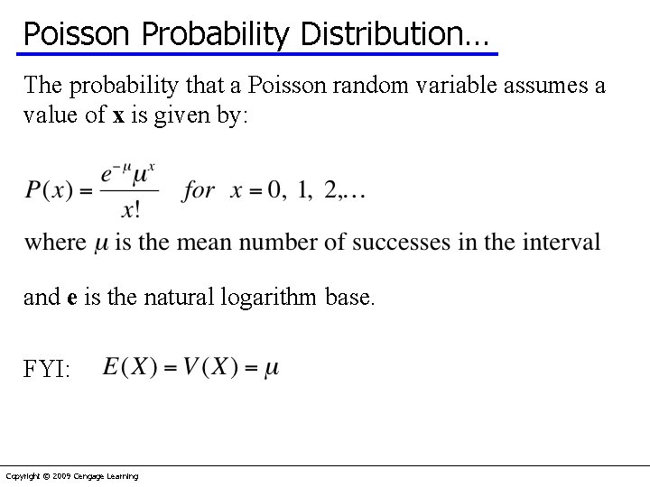 Poisson Probability Distribution… The probability that a Poisson random variable assumes a value of