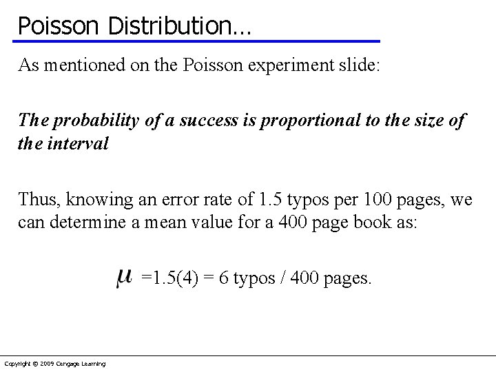 Poisson Distribution… As mentioned on the Poisson experiment slide: The probability of a success