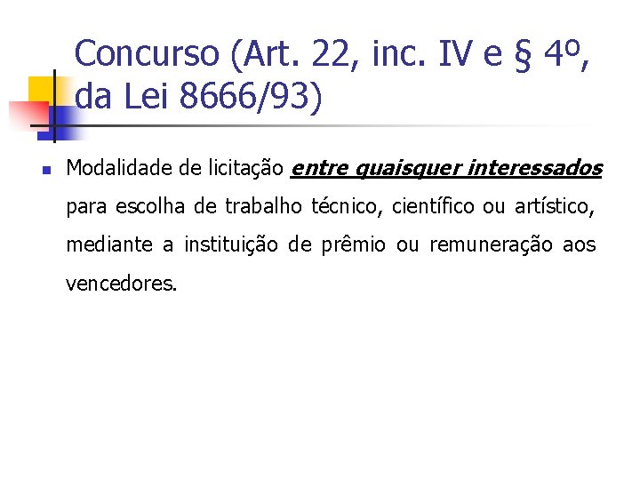 Concurso (Art. 22, inc. IV e § 4º, da Lei 8666/93) n Modalidade de