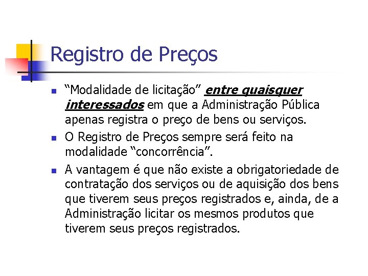 Registro de Preços n n n “Modalidade de licitação” entre quaisquer interessados em que