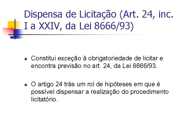 Dispensa de Licitação (Art. 24, inc. I a XXIV, da Lei 8666/93) n n