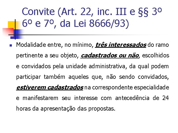Convite (Art. 22, inc. III e §§ 3º 6º e 7º, da Lei 8666/93)