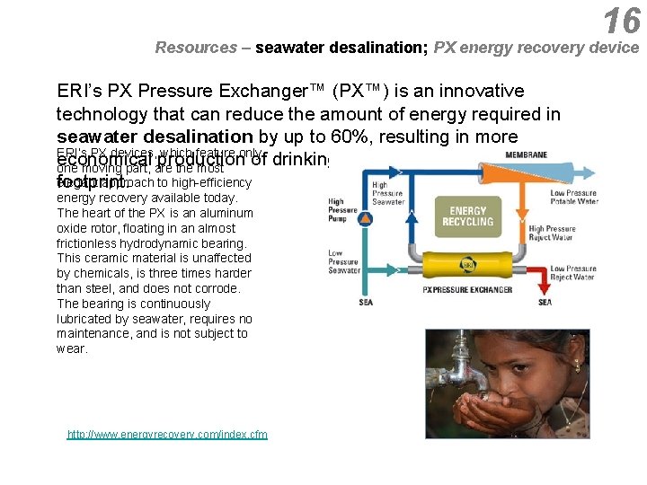 16 Resources – seawater desalination; PX energy recovery device ERI’s PX Pressure Exchanger™ (PX™)