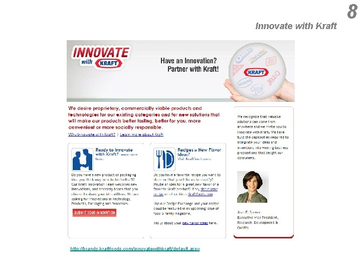 Innovate with Kraft http: //brands. kraftfoods. com/innovatewithkraft/default. aspx 8 