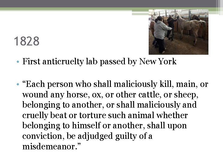 1828 • First anticruelty lab passed by New York • “Each person who shall