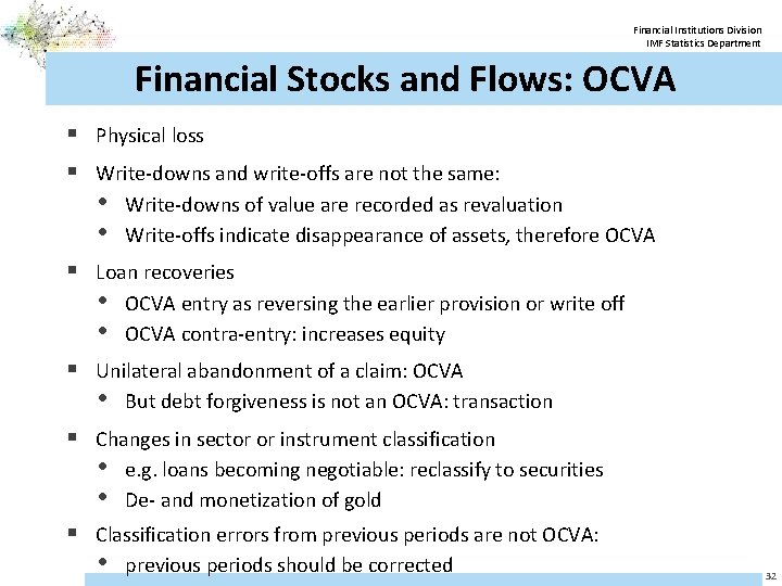 Financial Institutions Division IMF Statistics Department Financial Stocks and Flows: OCVA § Physical loss